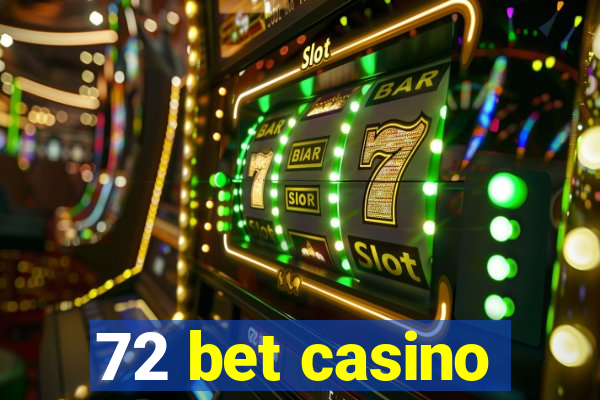 72 bet casino